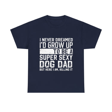 Dog Dad T-Shirt - Father's Day Gift